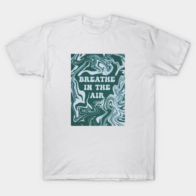 Breathe In The Air | Artwork by Julia Healy T-Shirt by juliahealydesign